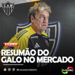 RESUMÃO DO MERCADO DO ATLÉTICO-MG: QUEM ESTÁ PRÓXIMO? QUEM NEGOCIA? VEJA OS DETALHES